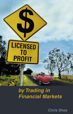 Trading Book Review: Licensed to Profit by Chris Shea. A good 'starter' book with a focus on trading from a behavioral and psychological perspective.